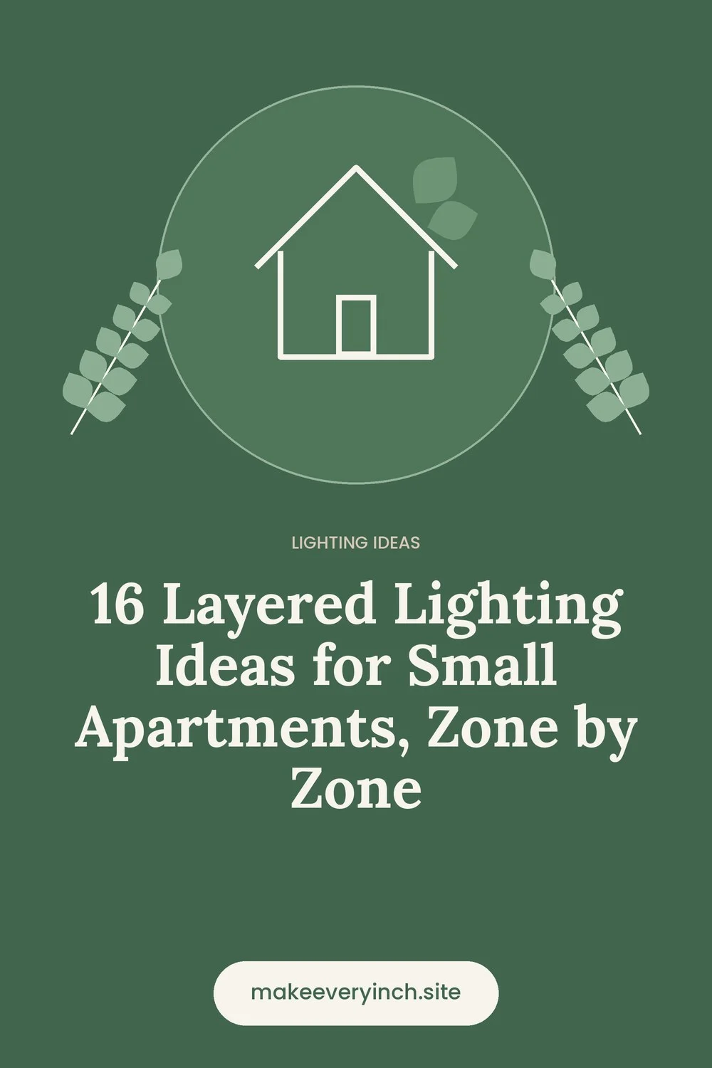 Pinterest pin: 16 Layered Lighting Ideas for Small Apartments, Zone by Zone, with a house and leaf illustration