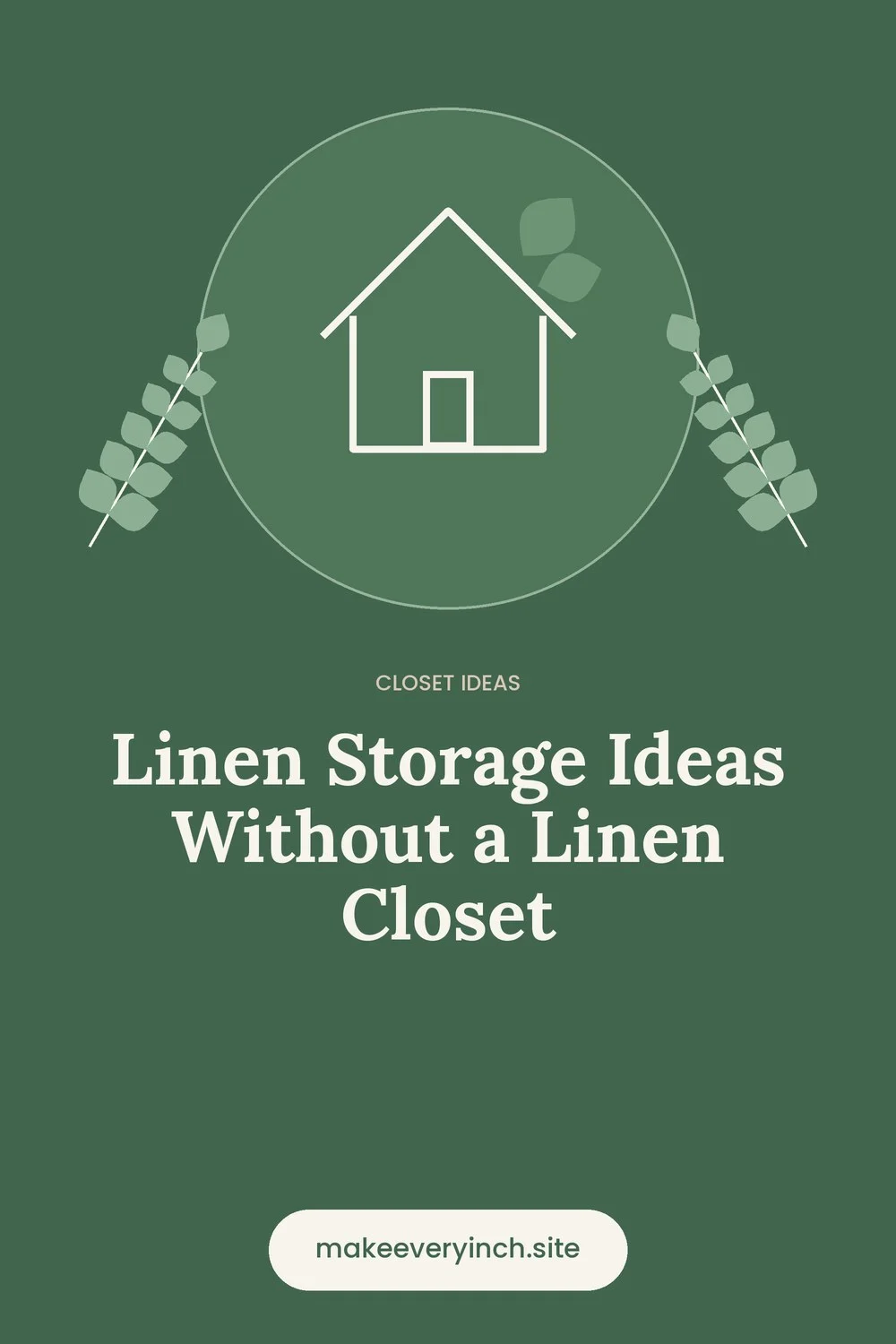 Pinterest pin: Linen Storage Ideas Without a Linen Closet, with a house and leaf illustration