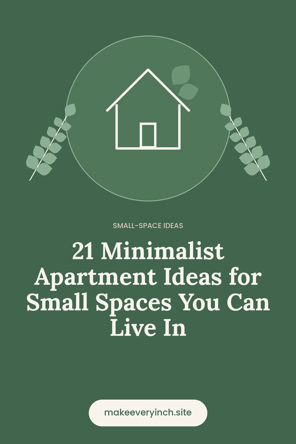 Pinterest pin: 21 Minimalist Apartment Ideas for Small Spaces You Can Live In, with a house and leaf illustration