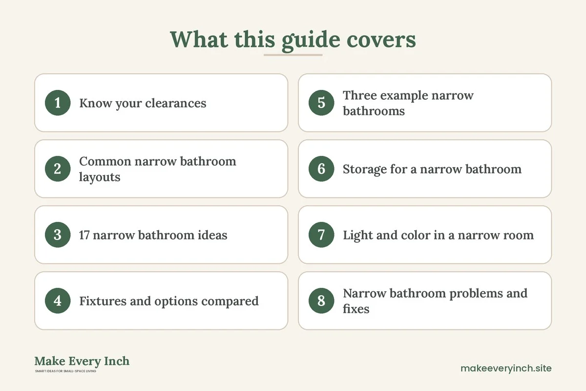 Graphic listing 8 topics covered in: 17 Narrow Bathroom Ideas to Make a Long, Skinny Room Work