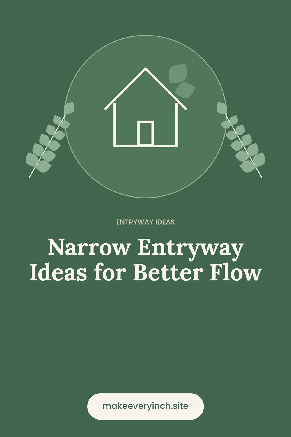 Pinterest pin: Narrow Entryway Ideas for Better Flow, with a house and leaf illustration