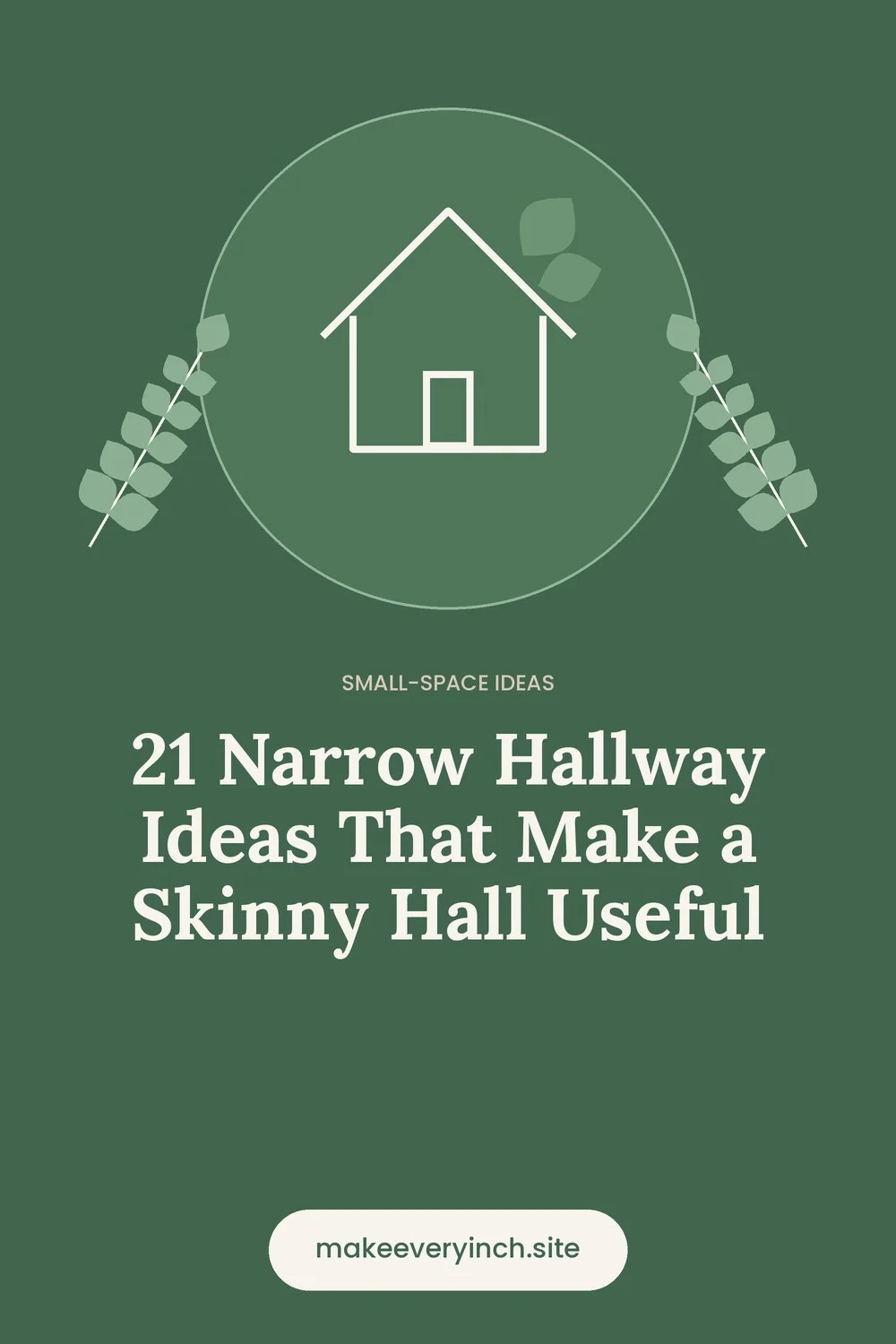 Pinterest pin: 21 Narrow Hallway Ideas That Make a Skinny Hall Useful, with a house and leaf illustration