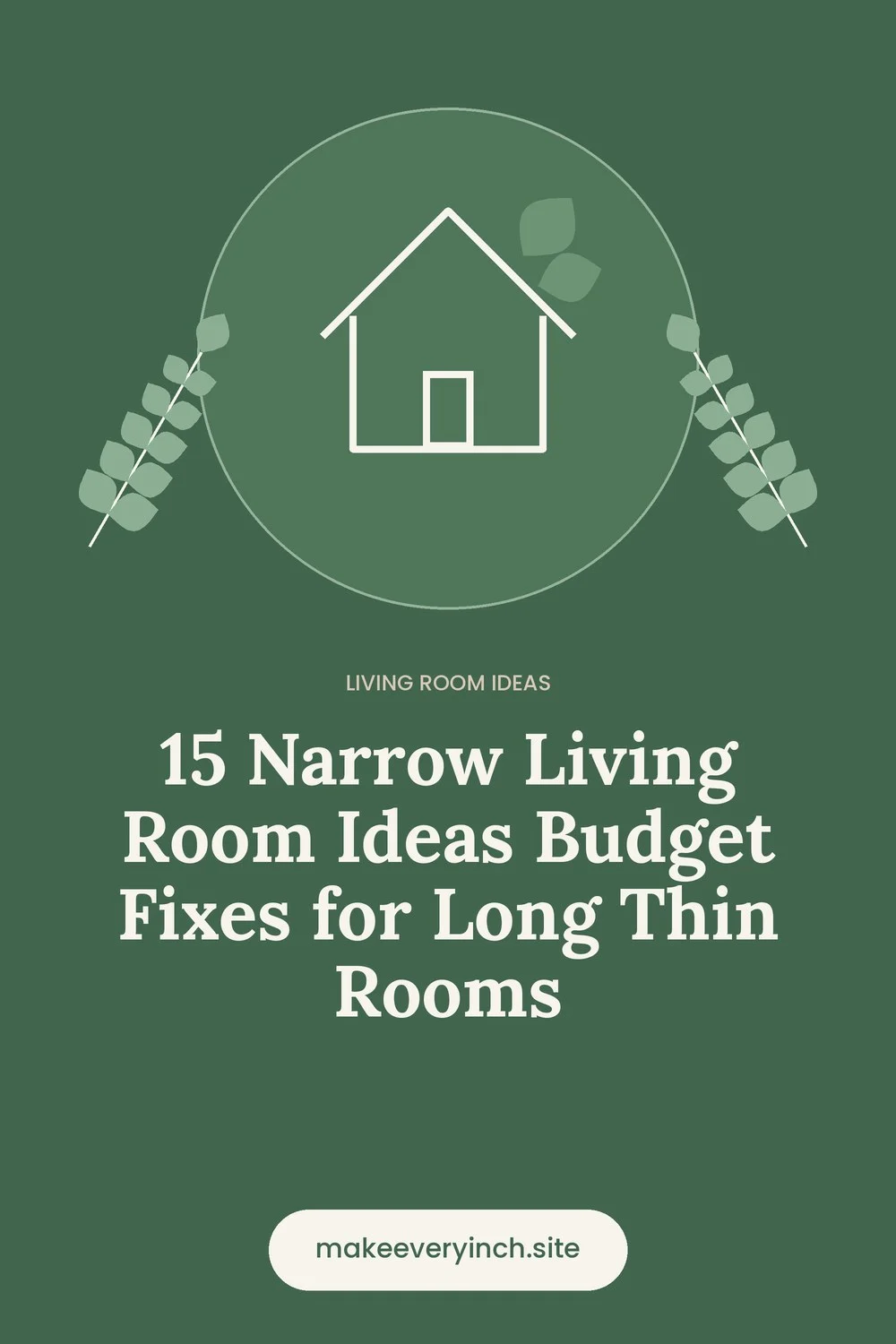 Pinterest pin: 15 Narrow Living Room Ideas Budget Fixes for Long Thin Rooms, with a house and leaf illustration