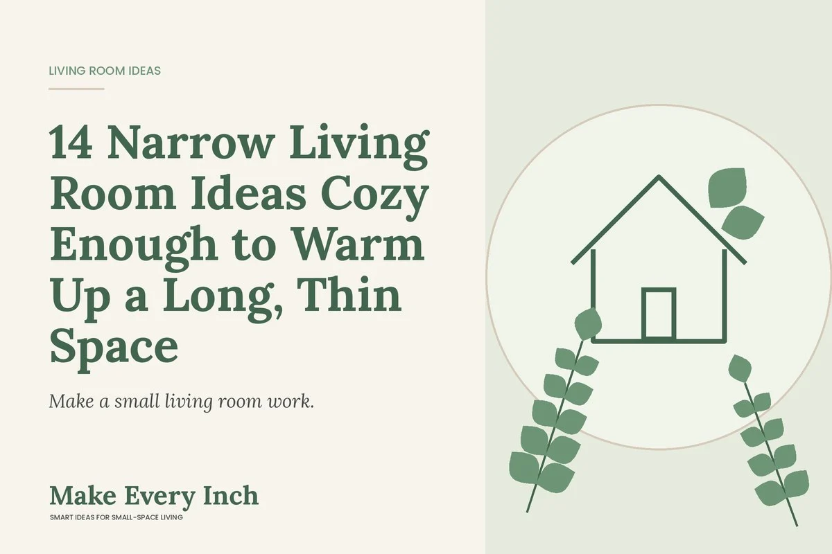 14 Narrow Living Room Ideas Cozy Enough to Warm Up a Long, Thin Space, Make Every Inch cover with a house and leaf illustration