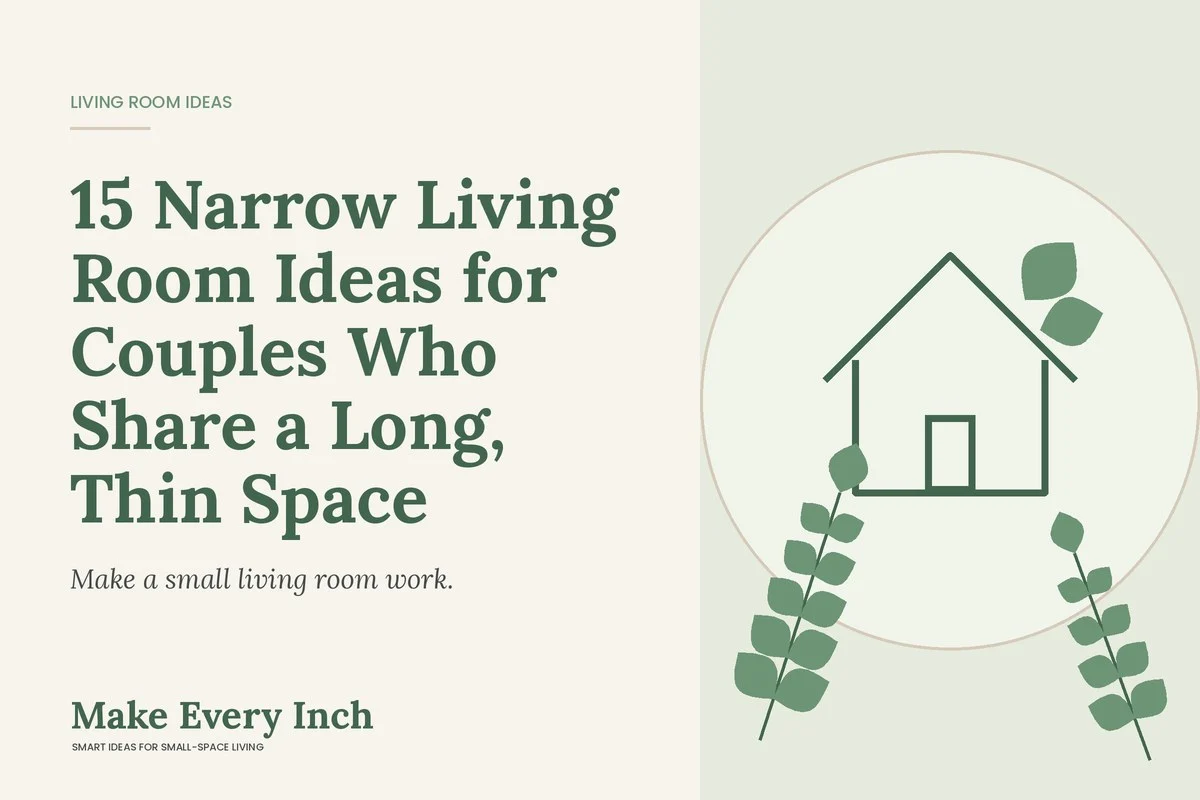 15 Narrow Living Room Ideas for Couples Who Share a Long, Thin Space, Make Every Inch cover with a house and leaf illustration