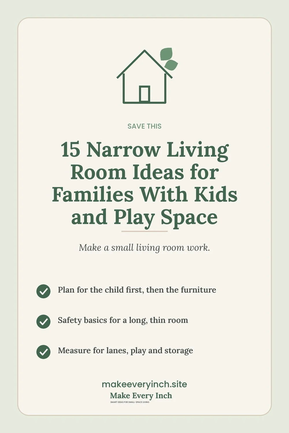 Save-this Pinterest pin with a short checklist for: 15 Narrow Living Room Ideas for Families With Kids and Play Space