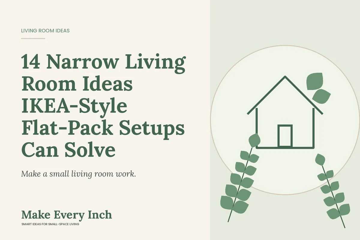 14 Narrow Living Room Ideas IKEA-Style Flat-Pack Setups Can Solve, Make Every Inch cover with a house and leaf illustration
