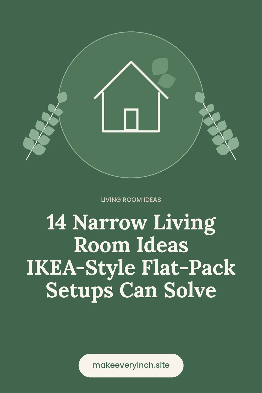 Pinterest pin: 14 Narrow Living Room Ideas IKEA-Style Flat-Pack Setups Can Solve, with a house and leaf illustration