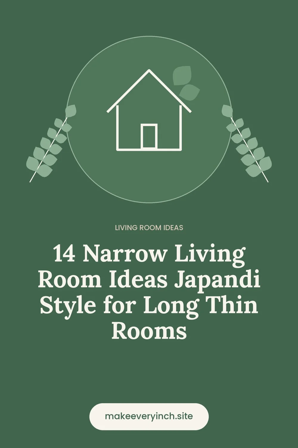 Pinterest pin: 14 Narrow Living Room Ideas Japandi Style for Long Thin Rooms, with a house and leaf illustration