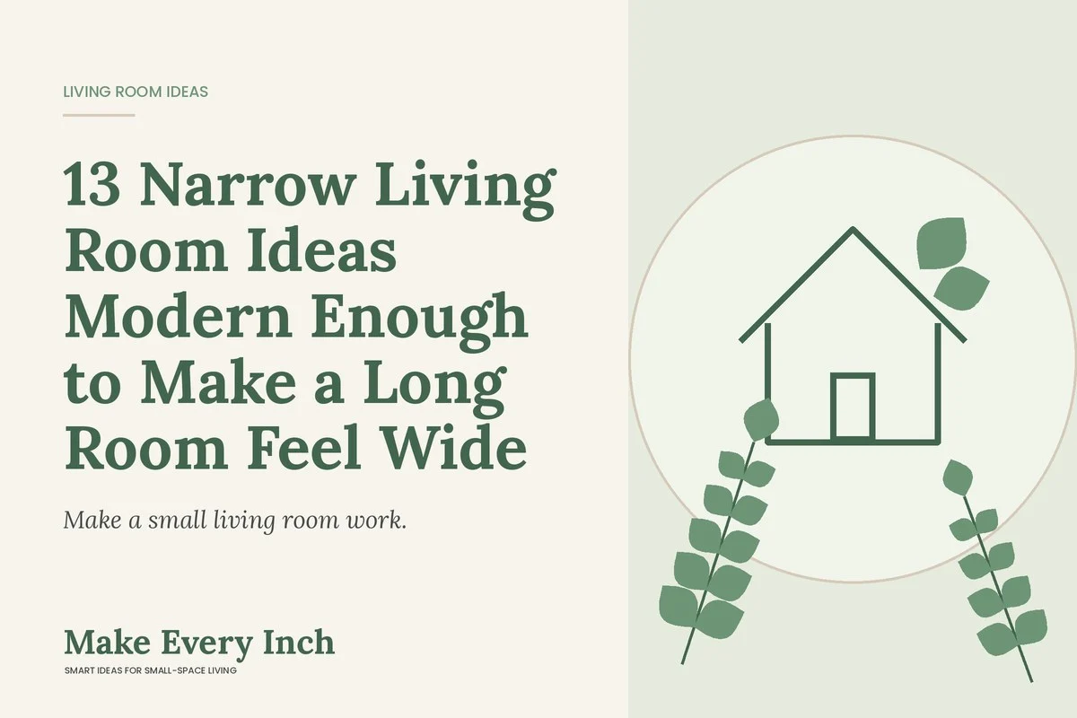 13 Narrow Living Room Ideas Modern Enough to Make a Long Room Feel Wide, Make Every Inch cover with a house and leaf illustration