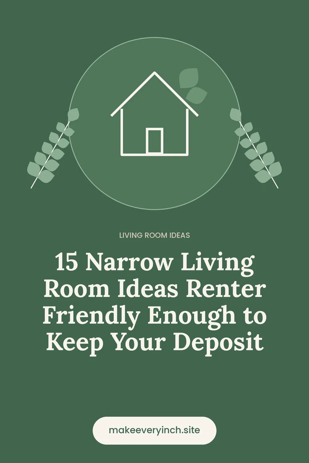 Pinterest pin: 15 Narrow Living Room Ideas Renter Friendly Enough to Keep Your Deposit, with a house and leaf illustration
