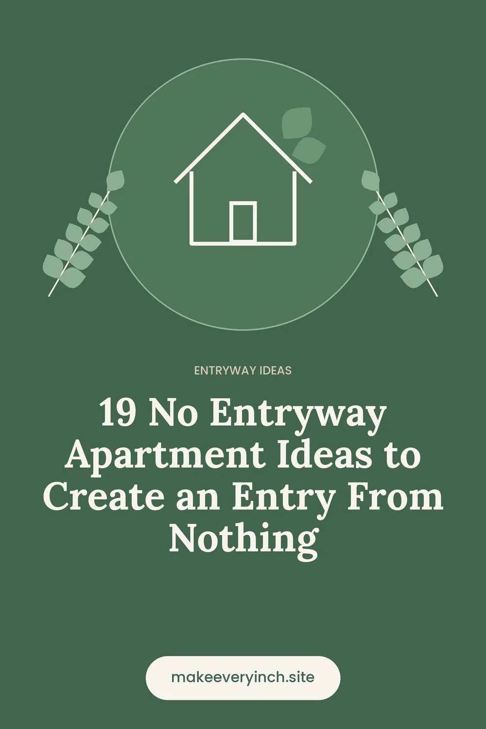 Pinterest pin: 19 No Entryway Apartment Ideas to Create an Entry From Nothing, with a house and leaf illustration
