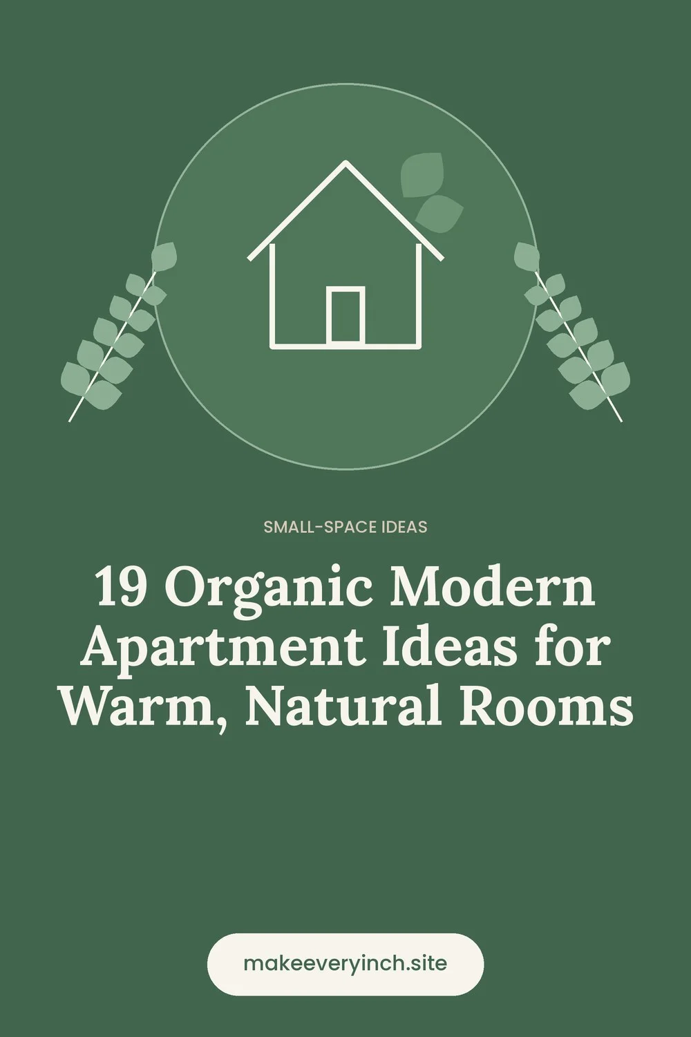 Pinterest pin: 19 Organic Modern Apartment Ideas for Warm, Natural Rooms, with a house and leaf illustration