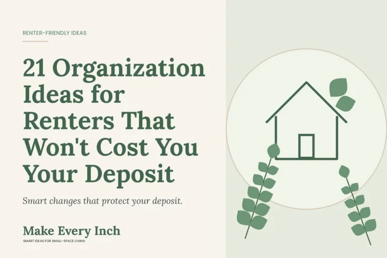 21 Organization Ideas for Renters That Won't Cost You Your Deposit, Make Every Inch cover with a house and leaf illustration