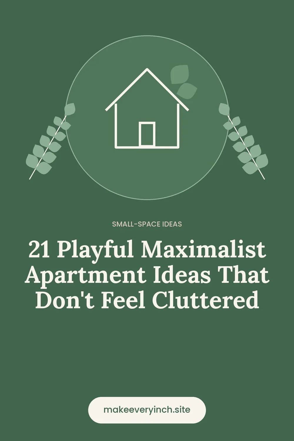 Pinterest pin: 21 Playful Maximalist Apartment Ideas That Don't Feel Cluttered, with a house and leaf illustration