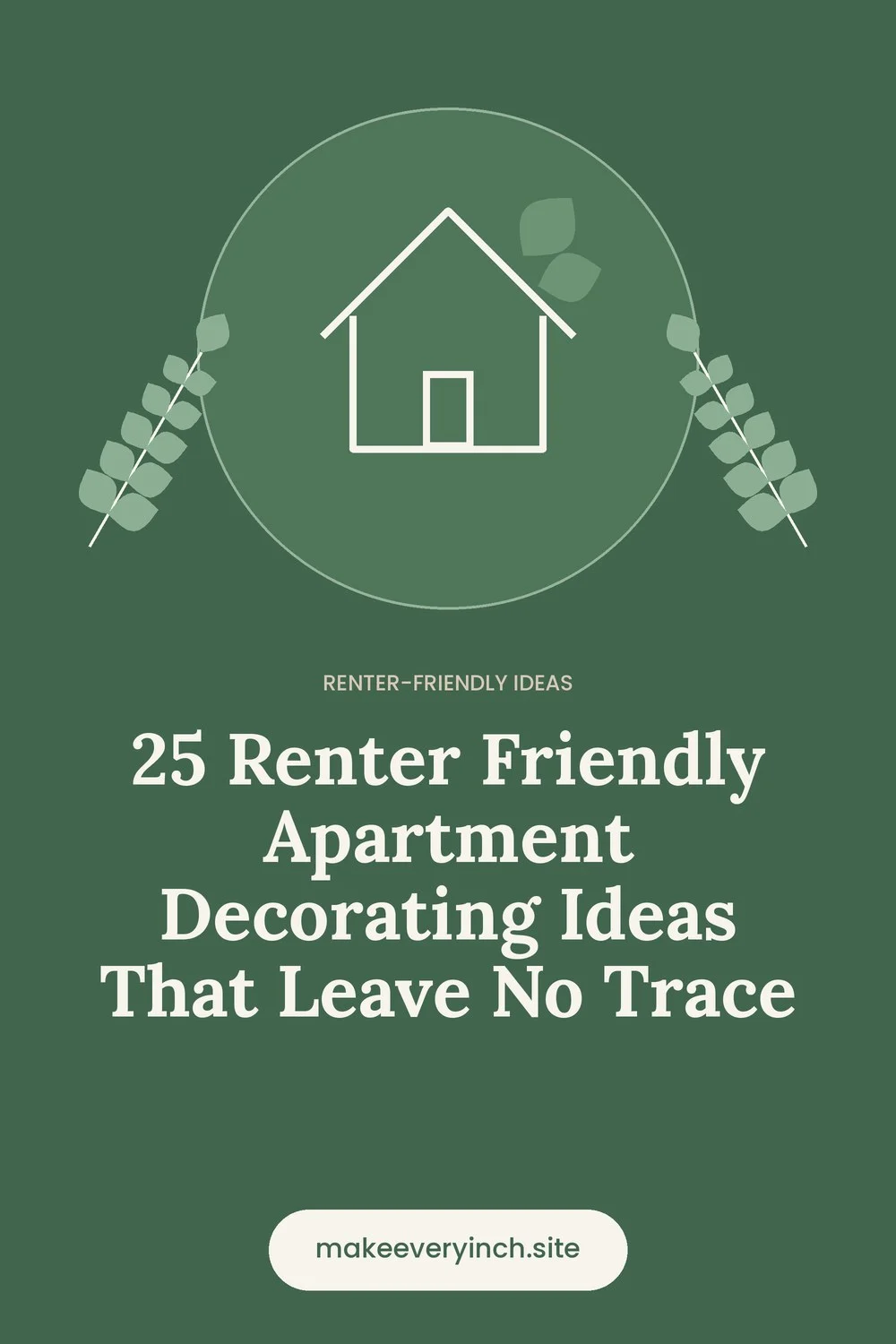Pinterest pin: 25 Renter Friendly Apartment Decorating Ideas That Leave No Trace, with a house and leaf illustration