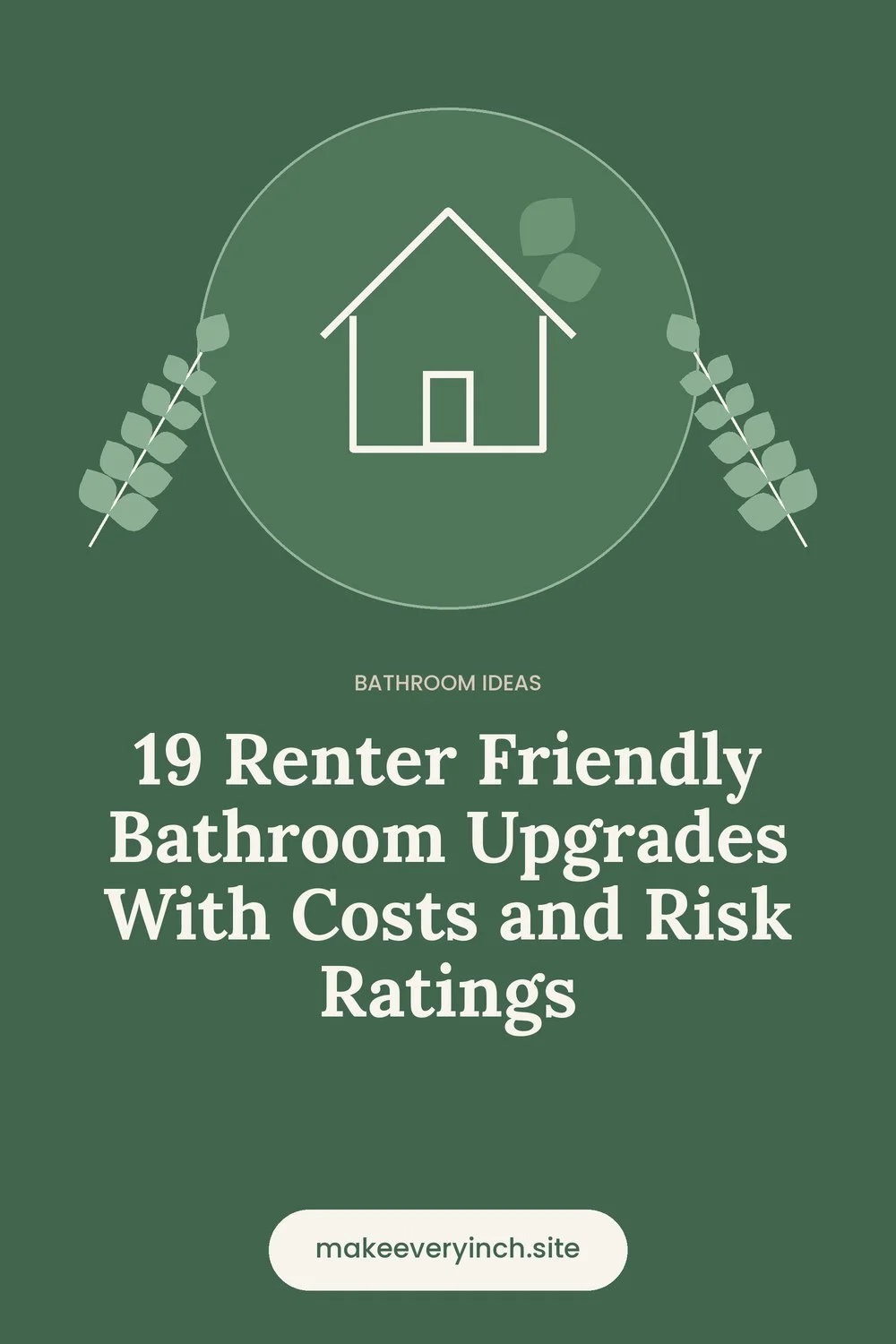 Pinterest pin: 19 Renter Friendly Bathroom Upgrades With Costs and Risk Ratings, with a house and leaf illustration