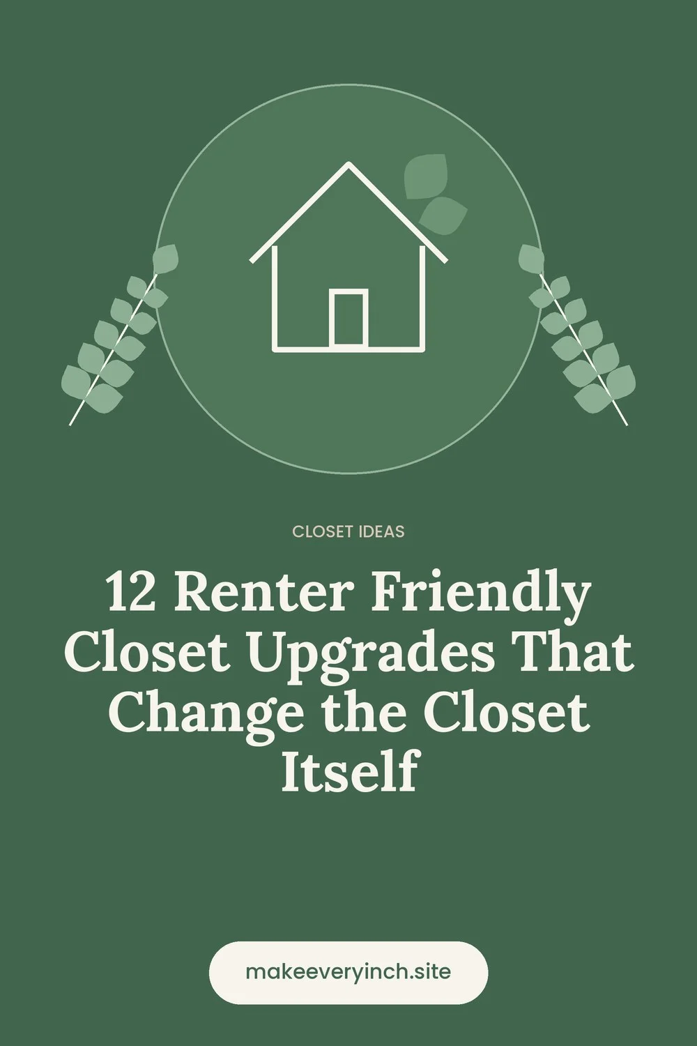 Pinterest pin: 12 Renter Friendly Closet Upgrades That Change the Closet Itself, with a house and leaf illustration