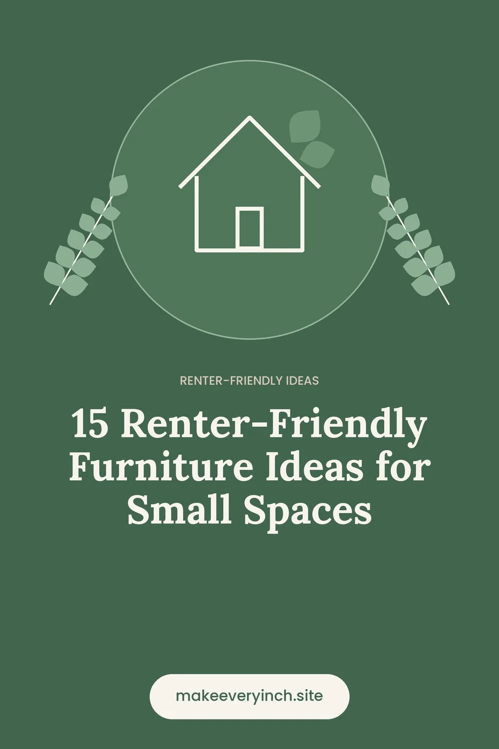 Pinterest pin: 15 Renter-Friendly Furniture Ideas for Small Spaces, with a house and leaf illustration