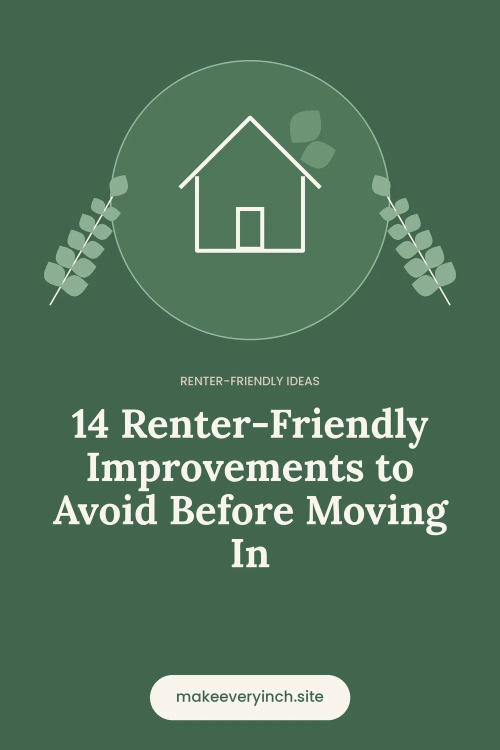 Pinterest pin: 14 Renter-Friendly Improvements to Avoid Before Moving In, with a house and leaf illustration