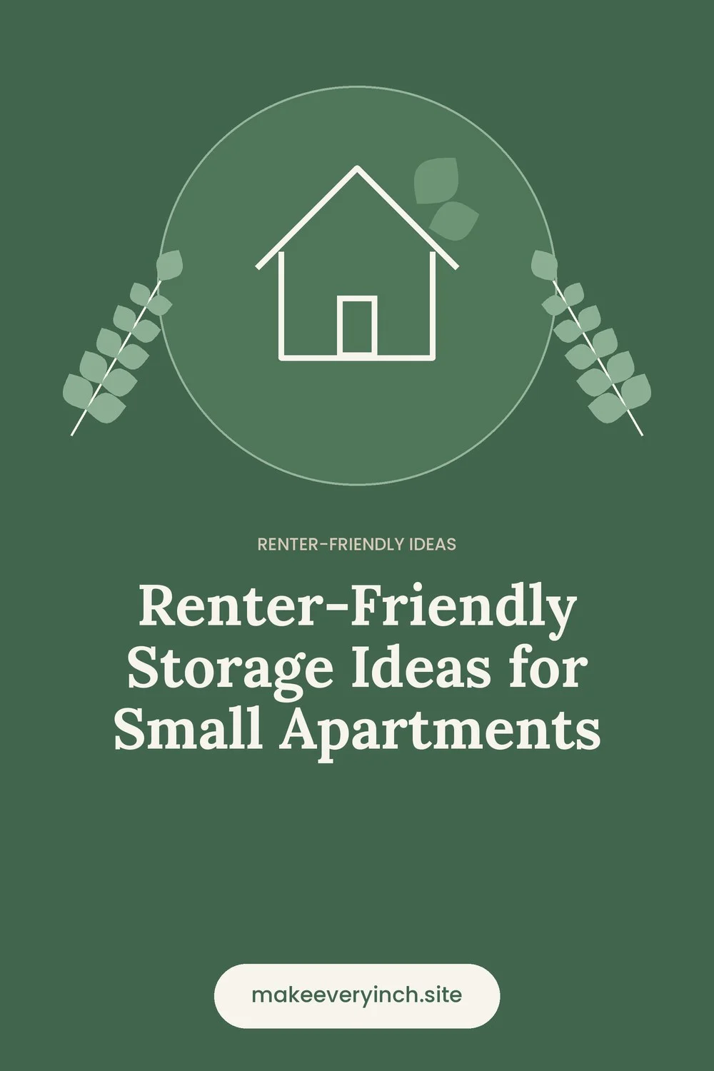 Pinterest pin: Renter-Friendly Storage Ideas for Small Apartments, with a house and leaf illustration