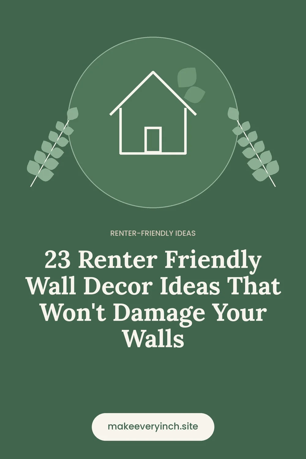 Pinterest pin: 23 Renter Friendly Wall Decor Ideas That Won't Damage Your Walls, with a house and leaf illustration
