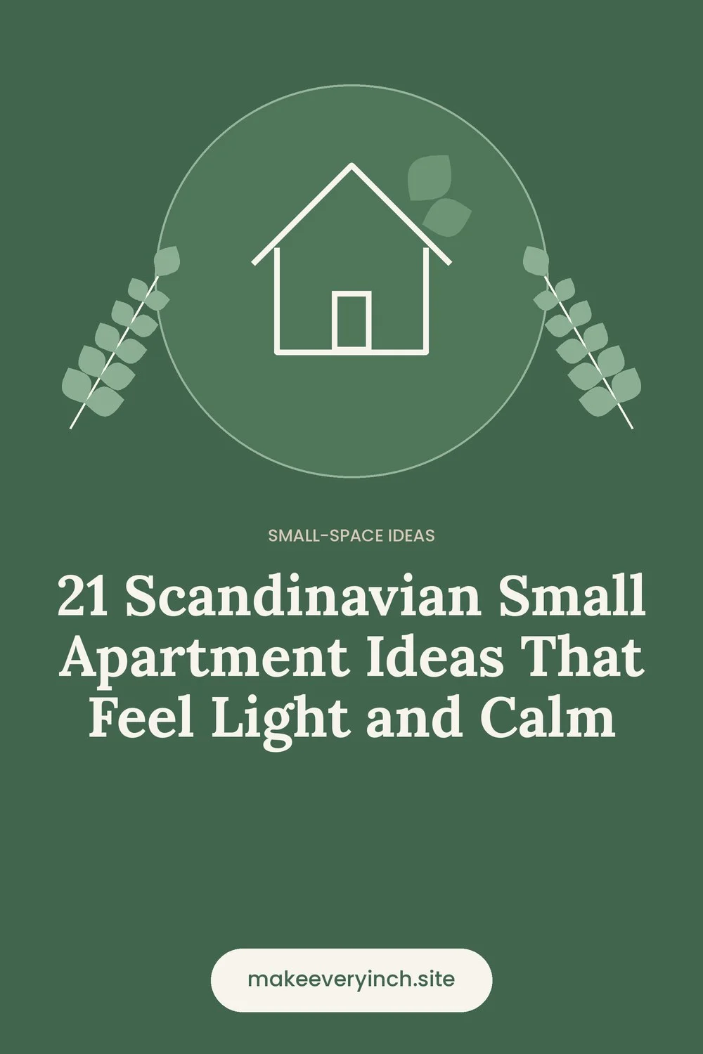 Pinterest pin: 21 Scandinavian Small Apartment Ideas That Feel Light and Calm, with a house and leaf illustration