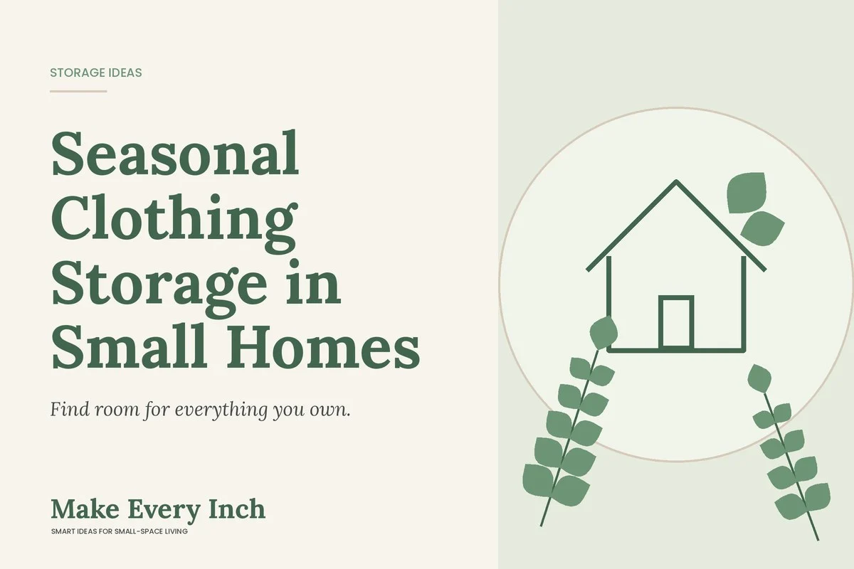 Seasonal Clothing Storage in Small Homes, Make Every Inch cover with a house and leaf illustration