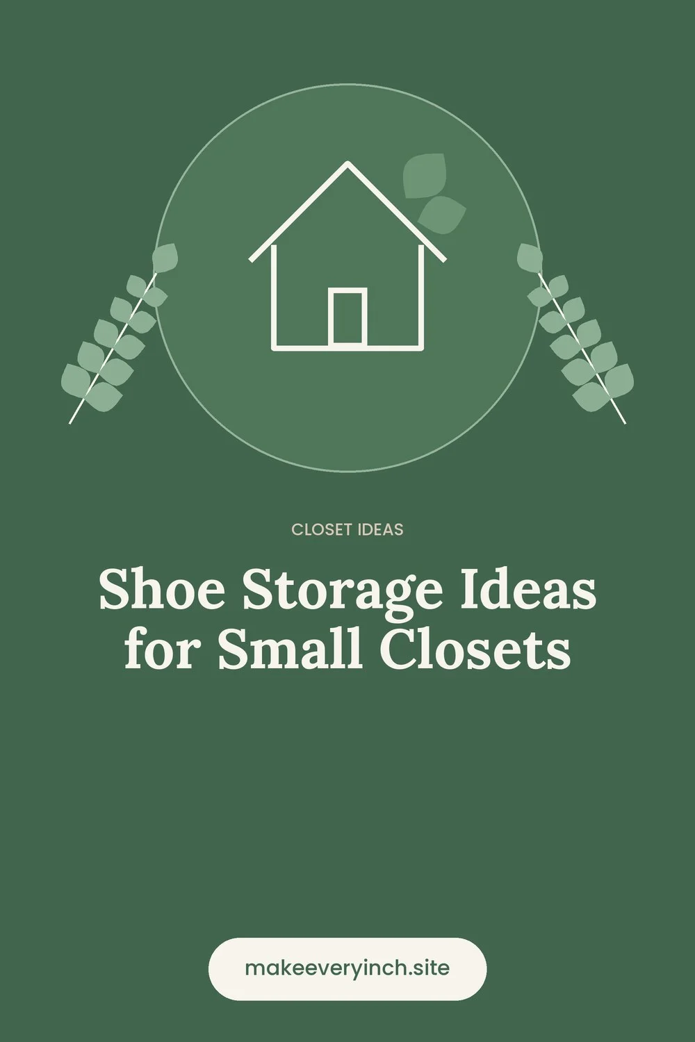 Pinterest pin: Shoe Storage Ideas for Small Closets, with a house and leaf illustration