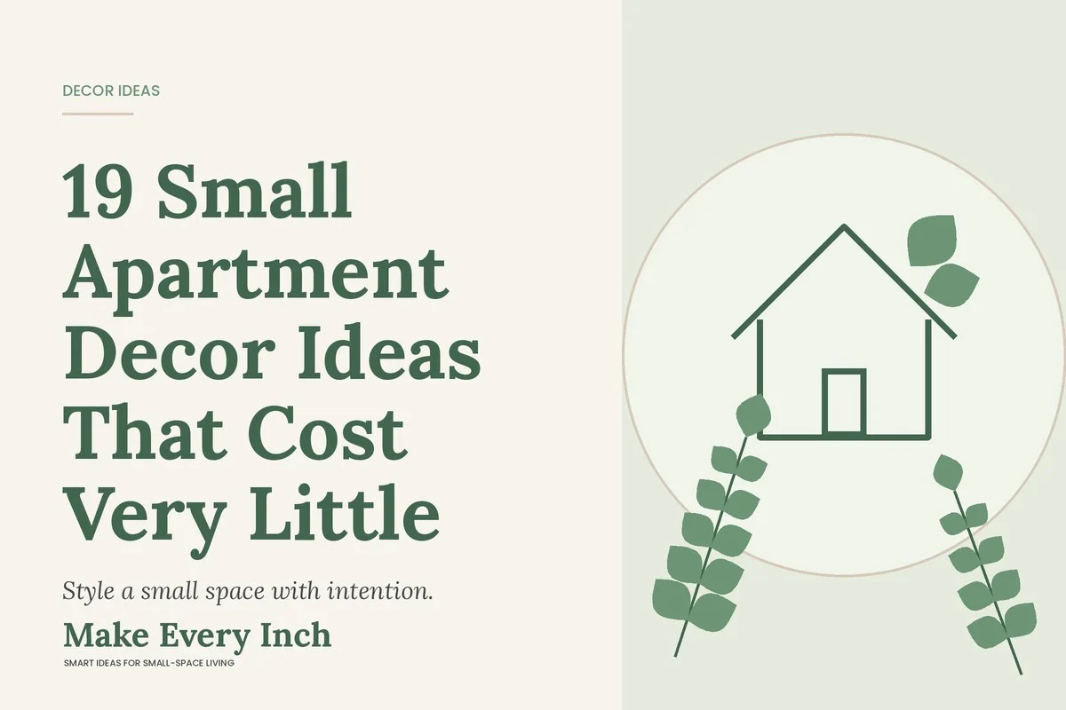 19 Small Apartment Decor Ideas That Cost Very Little, Make Every Inch cover with a house and leaf illustration
