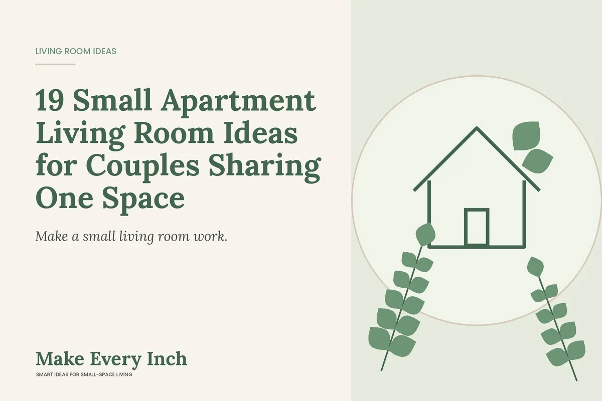 19 Small Apartment Living Room Ideas for Couples Sharing One Space, Make Every Inch cover with a house and leaf illustration