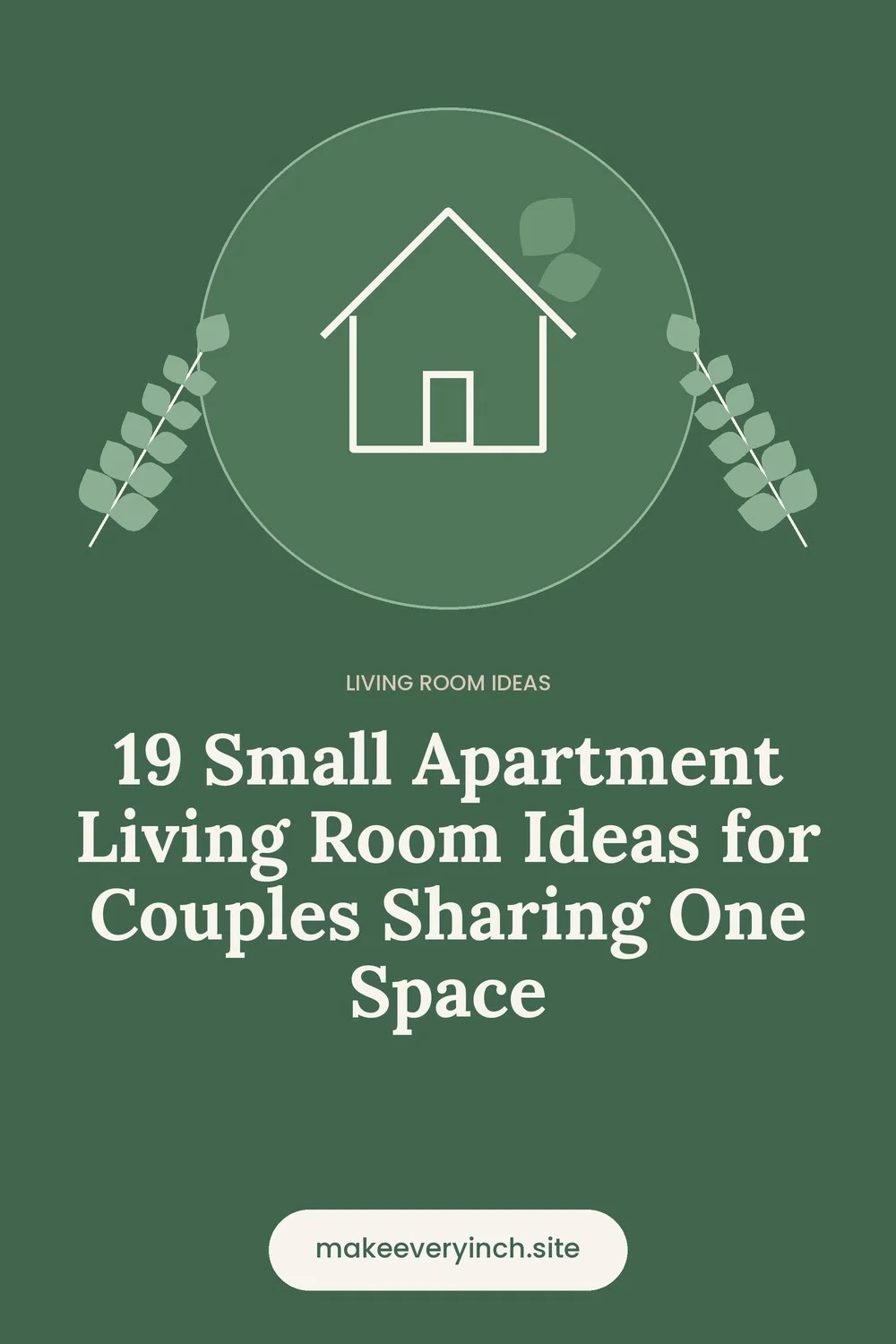 Pinterest pin: 19 Small Apartment Living Room Ideas for Couples Sharing One Space, with a house and leaf illustration