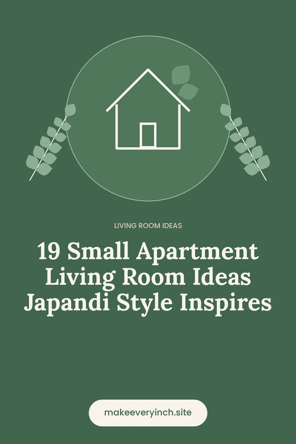 Pinterest pin: 19 Small Apartment Living Room Ideas Japandi Style Inspires, with a house and leaf illustration