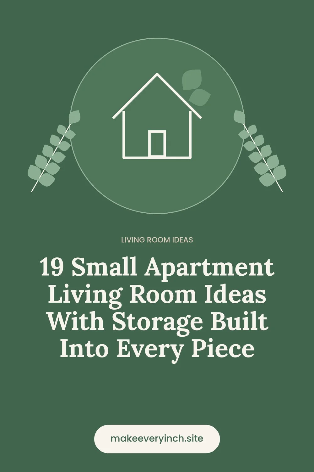 Pinterest pin: 19 Small Apartment Living Room Ideas With Storage Built Into Every Piece, with a house and leaf illustration