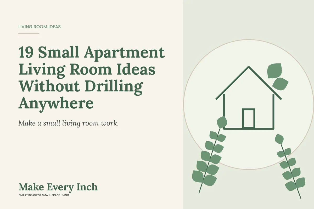 19 Small Apartment Living Room Ideas Without Drilling Anywhere, Make Every Inch cover with a house and leaf illustration