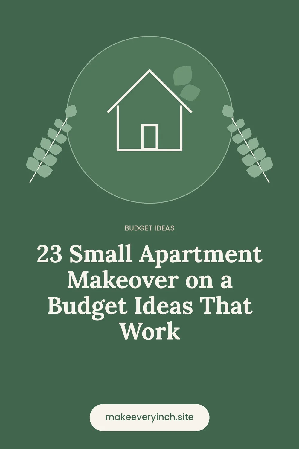 Pinterest pin: 23 Small Apartment Makeover on a Budget Ideas That Work, with a house and leaf illustration