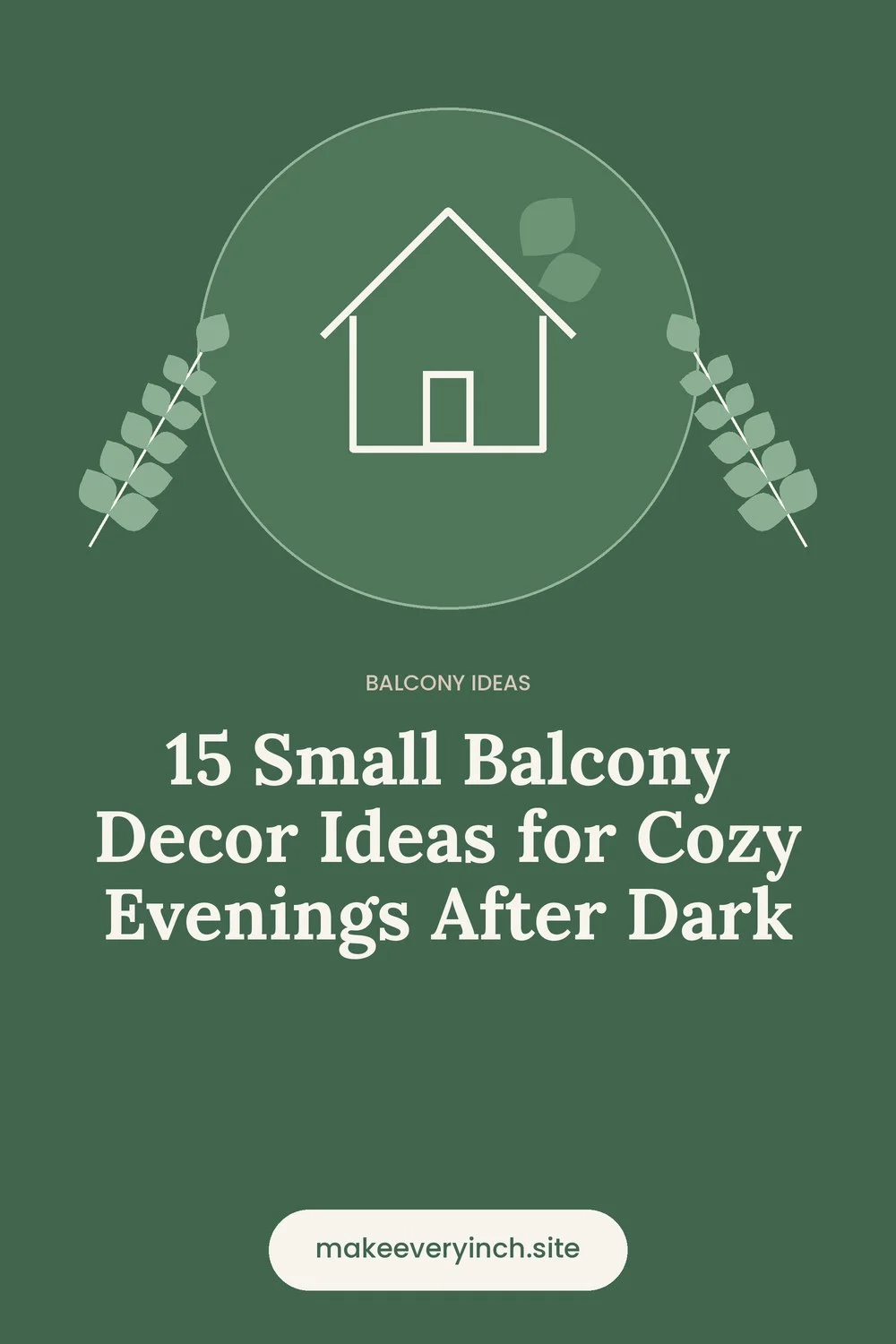 Pinterest pin: 15 Small Balcony Decor Ideas for Cozy Evenings After Dark, with a house and leaf illustration