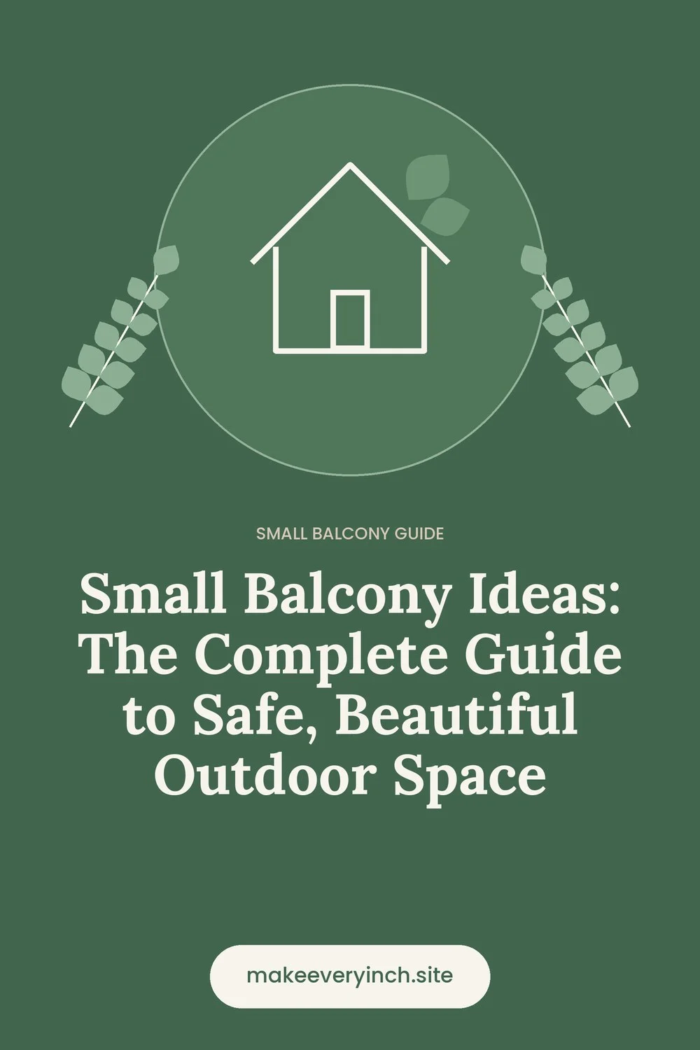 Pinterest pin: Small Balcony Ideas: The Complete Guide to Safe, Beautiful Outdoor Space, with a house and leaf illustration