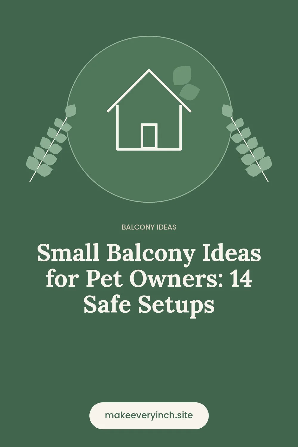 Pinterest pin: Small Balcony Ideas for Pet Owners: 14 Safe Setups, with a house and leaf illustration