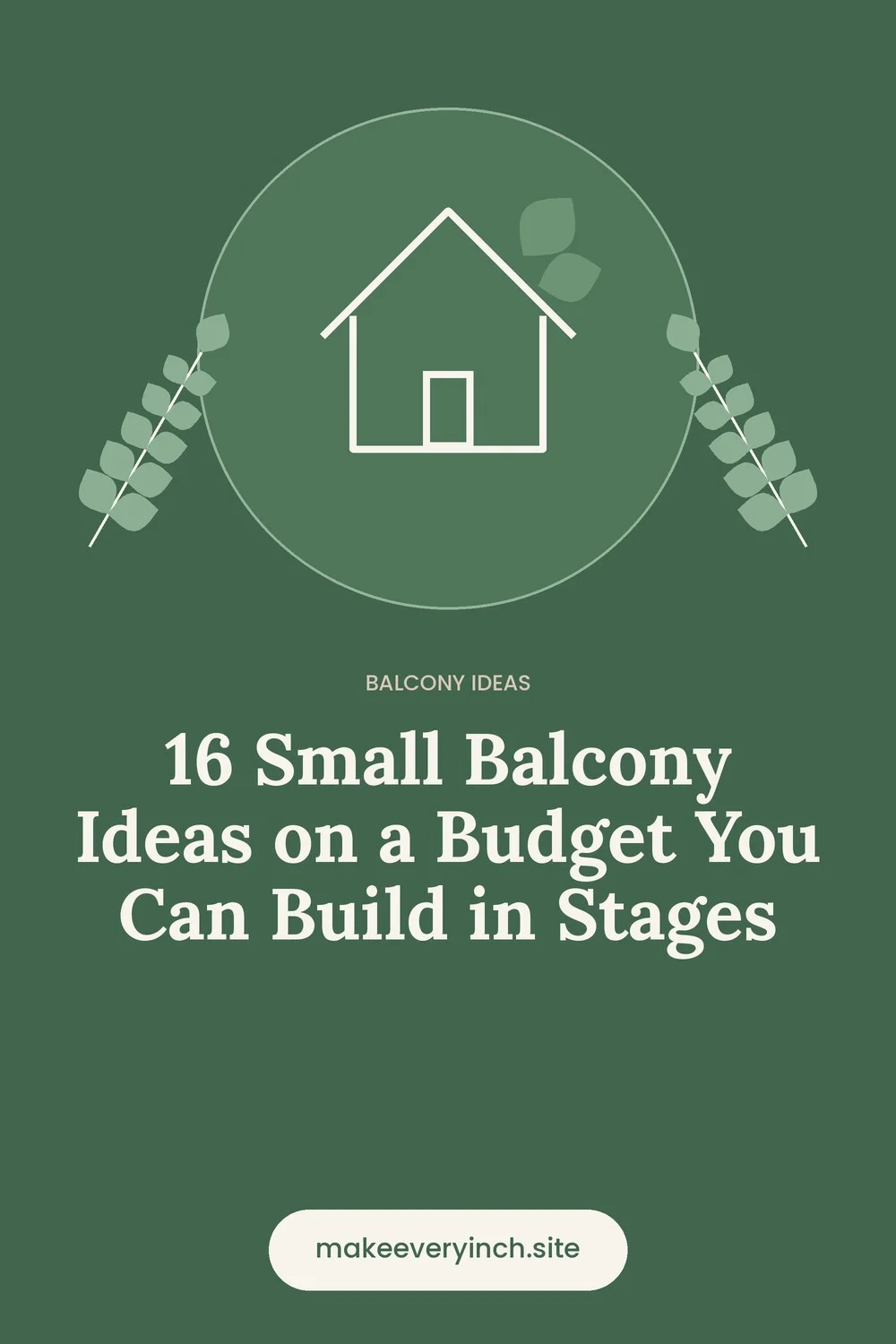 Pinterest pin: 16 Small Balcony Ideas on a Budget You Can Build in Stages, with a house and leaf illustration