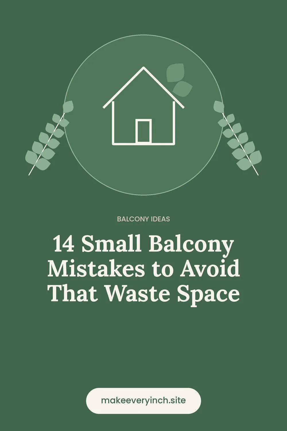 Pinterest pin: 14 Small Balcony Mistakes to Avoid That Waste Space, with a house and leaf illustration