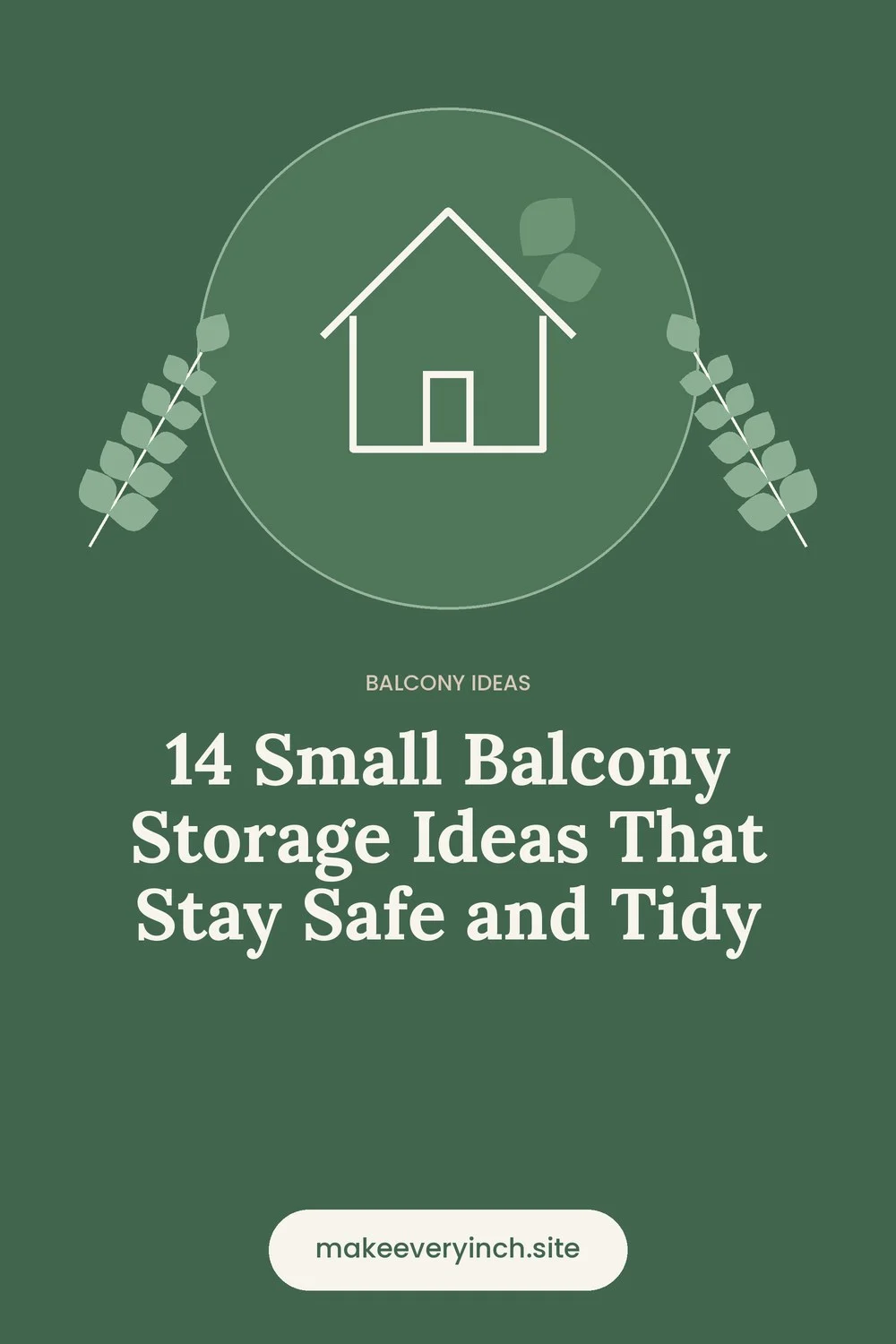 Pinterest pin: 14 Small Balcony Storage Ideas That Stay Safe and Tidy, with a house and leaf illustration