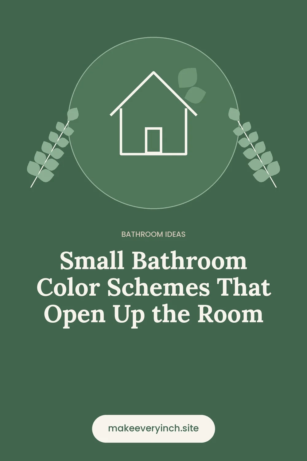 Pinterest pin: Small Bathroom Color Schemes That Open Up the Room, with a house and leaf illustration
