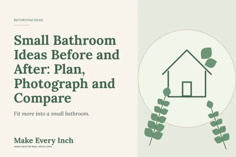 Small Bathroom Ideas Before and After: Plan, Photograph and Compare, Make Every Inch cover with a house and leaf illustration