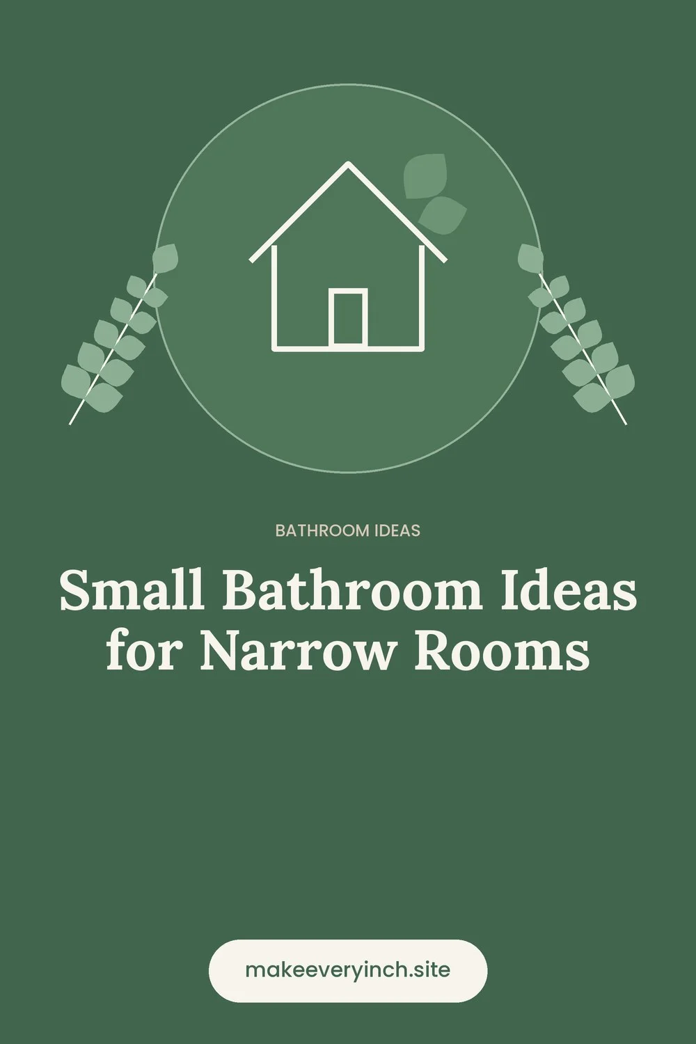 Pinterest pin: Small Bathroom Ideas for Narrow Rooms, with a house and leaf illustration