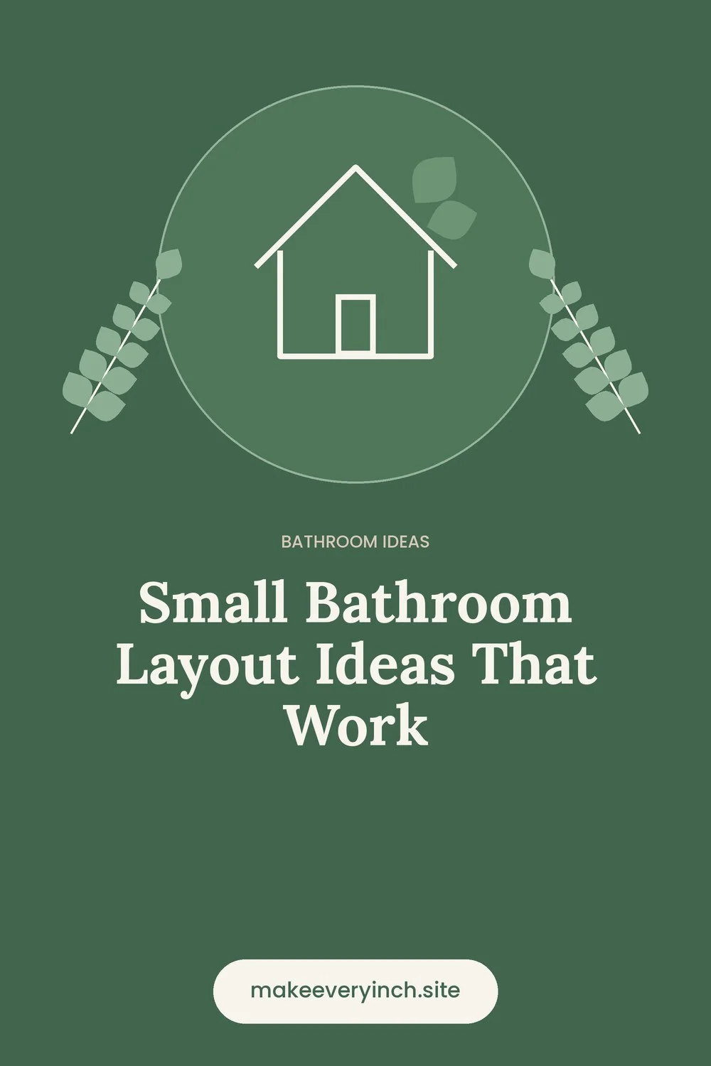 Pinterest pin: Small Bathroom Layout Ideas That Work, with a house and leaf illustration