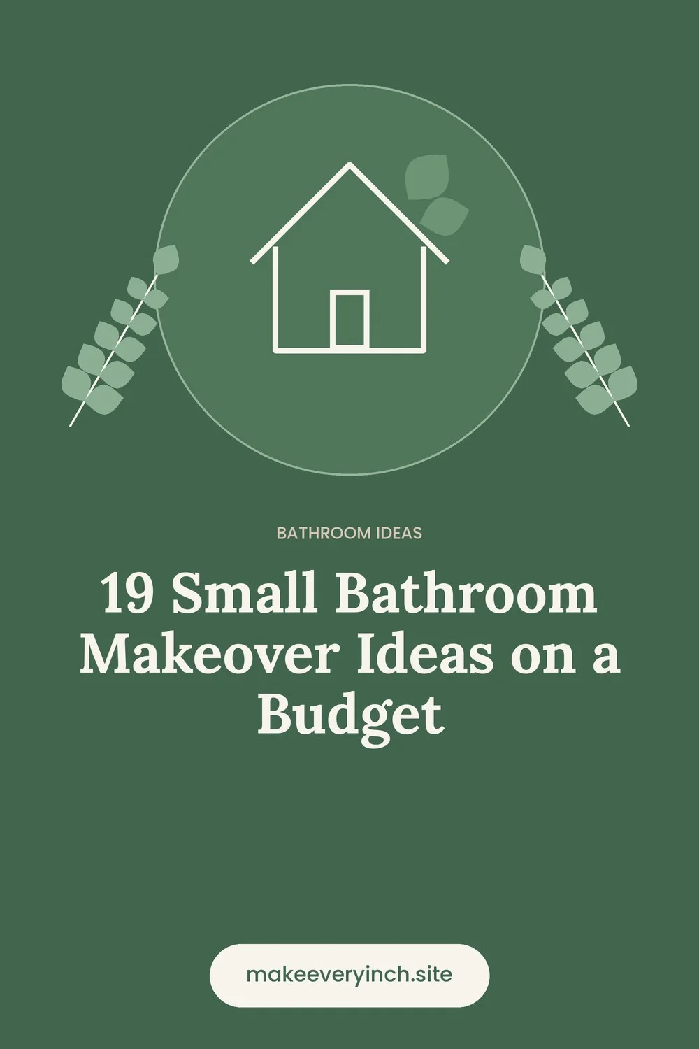 Pinterest pin: 19 Small Bathroom Makeover Ideas on a Budget, with a house and leaf illustration