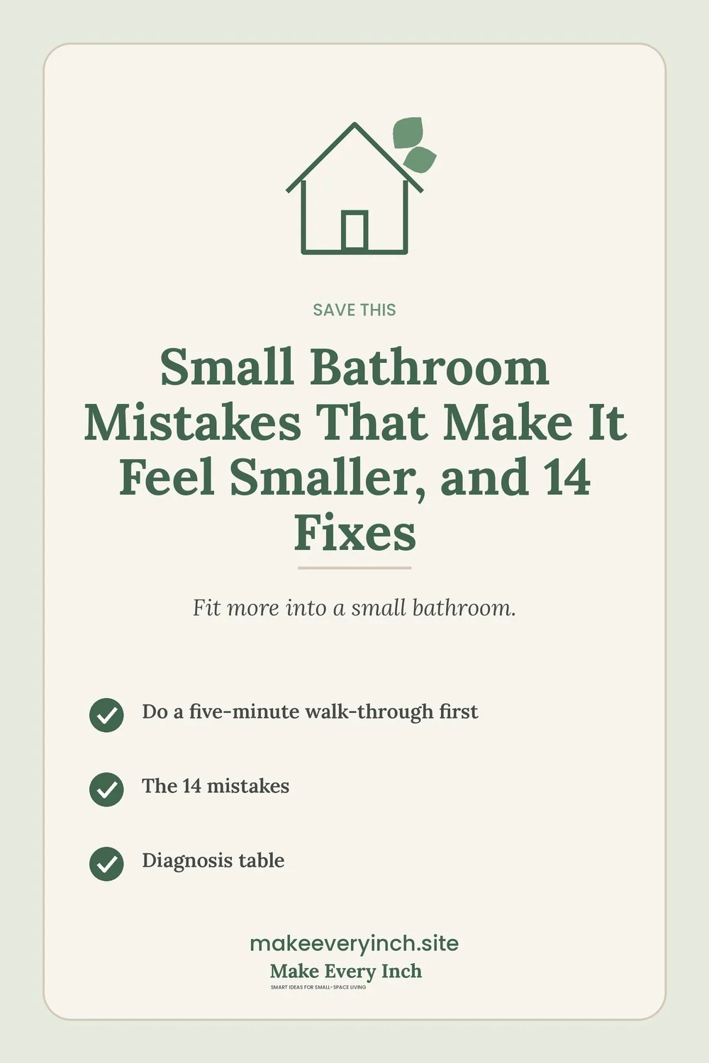 Save-this Pinterest pin with a short checklist for: Small Bathroom Mistakes That Make It Feel Smaller, and 14 Fixes