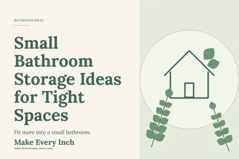 Small Bathroom Storage Ideas for Tight Spaces, Make Every Inch cover with a house and leaf illustration