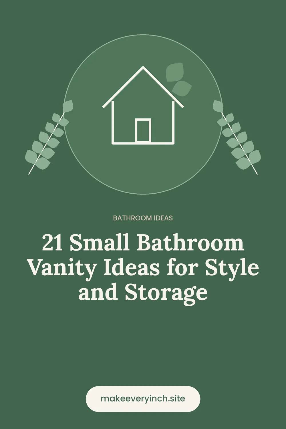 Pinterest pin: 21 Small Bathroom Vanity Ideas for Style and Storage, with a house and leaf illustration